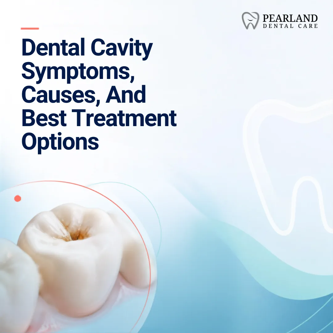 Dental Cavity Symptoms, Causes, And Best Treatment Options Explained